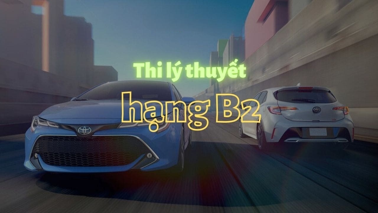 Thi lý thuyết B2